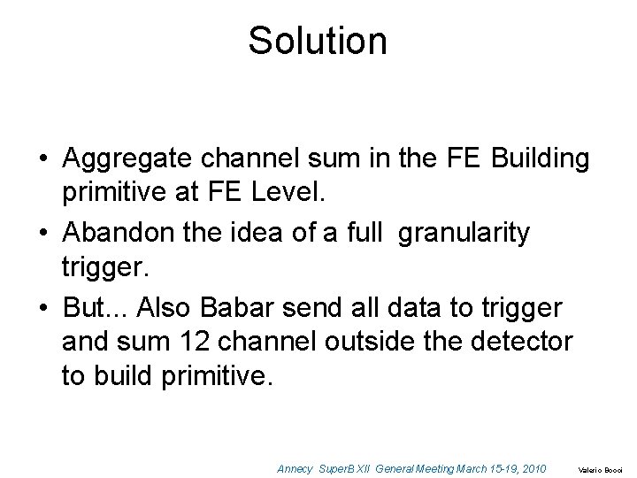 Solution • Aggregate channel sum in the FE Building primitive at FE Level. •