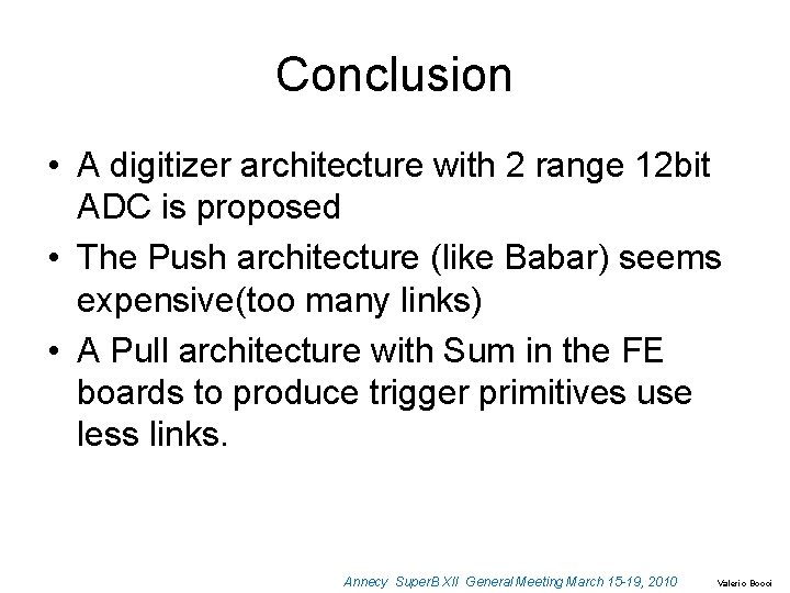 Conclusion • A digitizer architecture with 2 range 12 bit ADC is proposed •