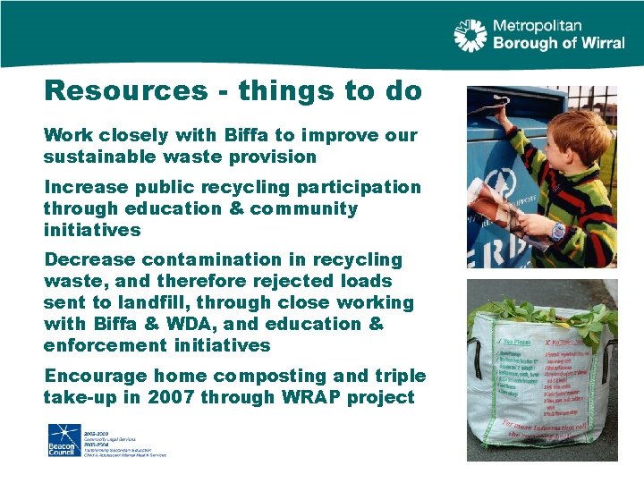 Resources - things to do Work closely with Biffa to improve our sustainable waste