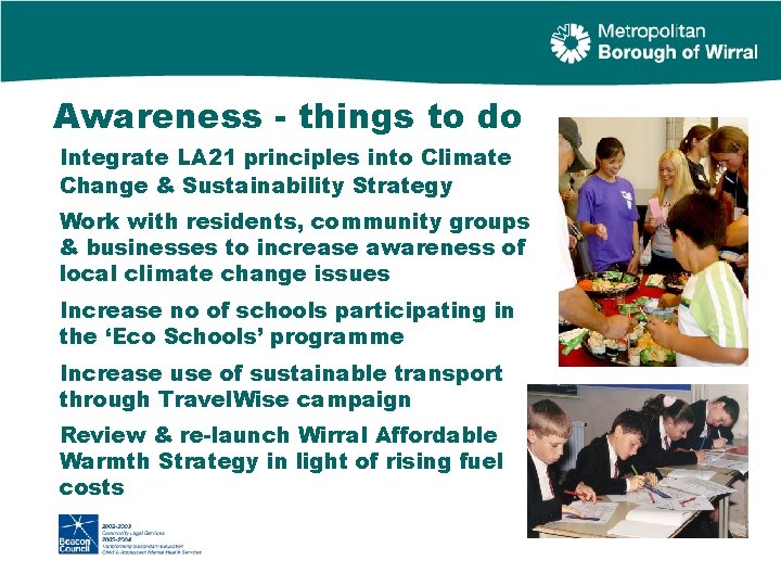 Awareness - things to do Integrate LA 21 principles into Climate Change & Sustainability