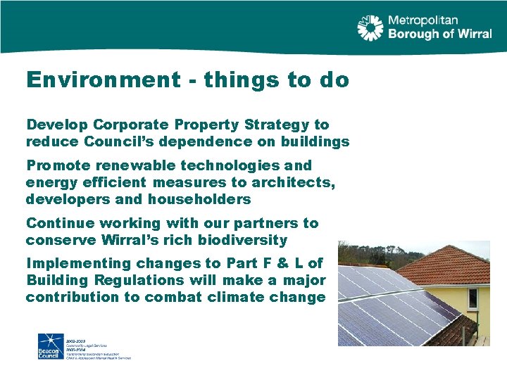 Environment - things to do Develop Corporate Property Strategy to reduce Council’s dependence on