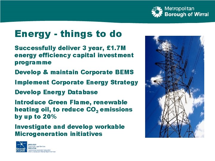 Energy - things to do Successfully deliver 3 year, £ 1. 7 M energy