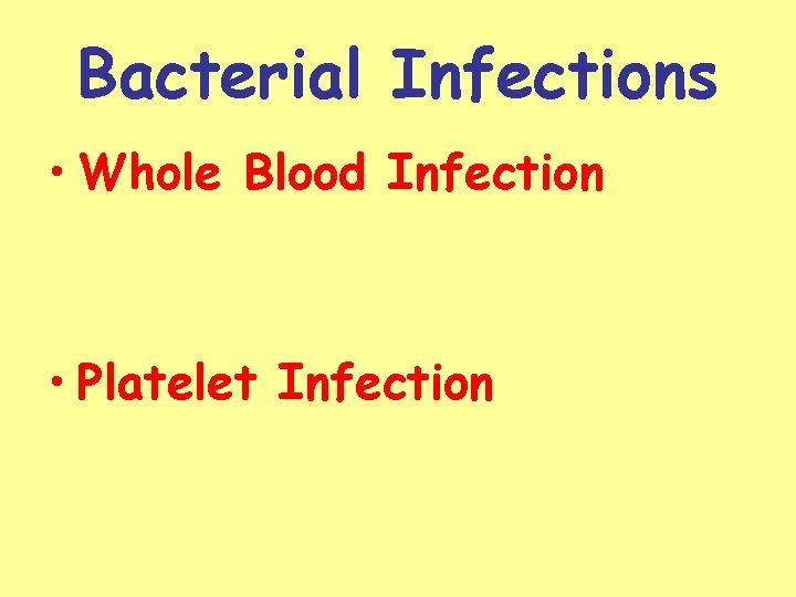 Bacterial Infections • Whole Blood Infection • Platelet Infection 