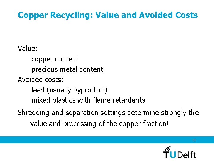 Copper Recycling: Value and Avoided Costs Value: copper content precious metal content Avoided costs: Copper Recycling: Value and Avoided Costs Value: copper content precious metal content Avoided costs: