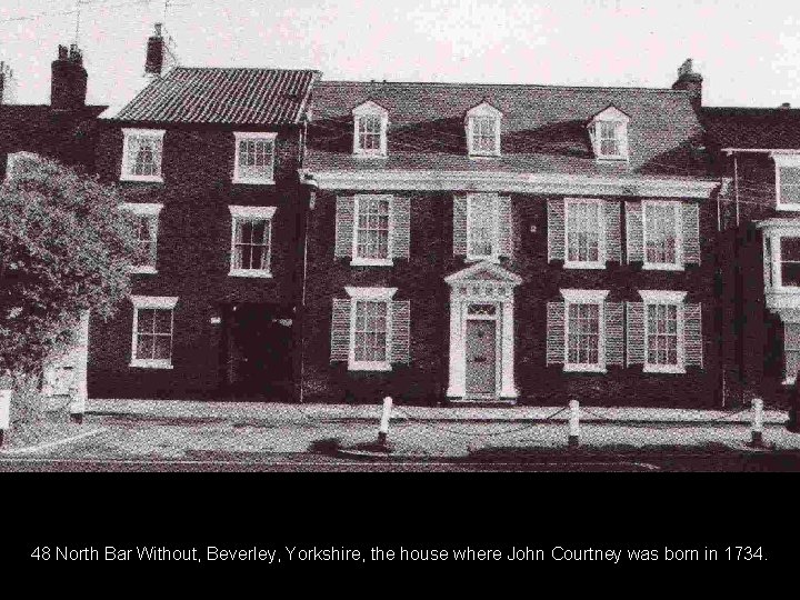 48 North Bar Without, Beverley, Yorkshire, the house where John Courtney was born in