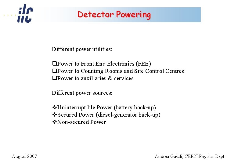 Detector Powering Different power utilities: q. Power to Front End Electronics (FEE) q. Power