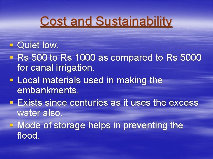 Cost and Sustainability § Quiet low. § Rs 500 to Rs 1000 as compared