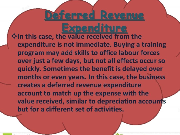 Deferred Revenue Expenditure v. In this case, the value received from the expenditure is