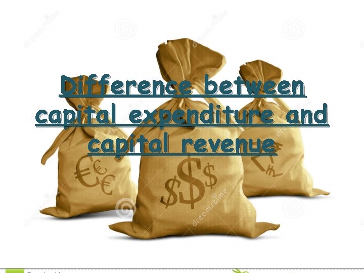 Difference between capital expenditure and capital revenue 