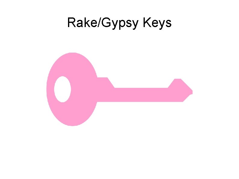 Rake/Gypsy Keys 