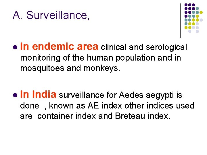 A. Surveillance, l In endemic area clinical and serological monitoring of the human population