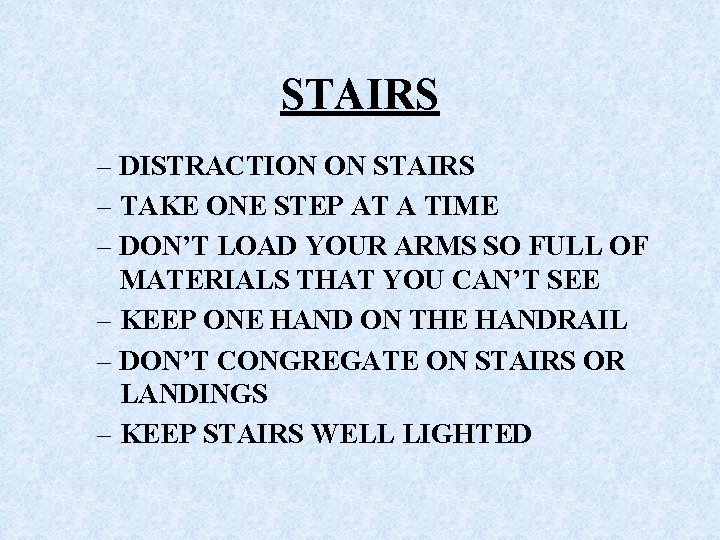 STAIRS – DISTRACTION ON STAIRS – TAKE ONE STEP AT A TIME – DON’T