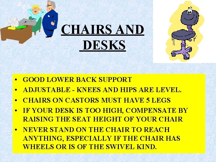CHAIRS AND DESKS • • GOOD LOWER BACK SUPPORT ADJUSTABLE - KNEES AND HIPS