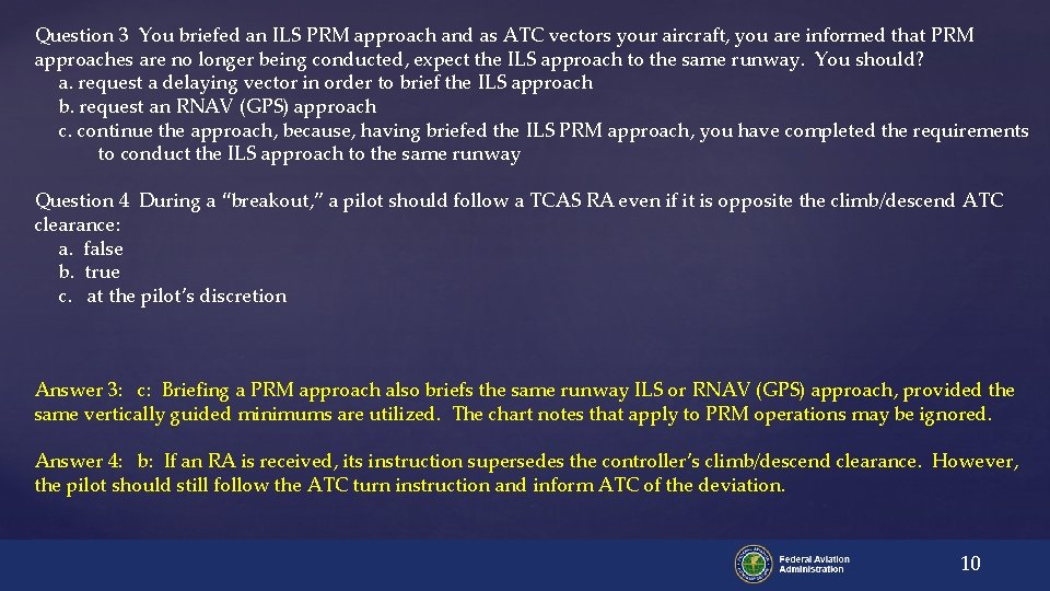 Question 3 You briefed an ILS PRM approach and as ATC vectors your aircraft,