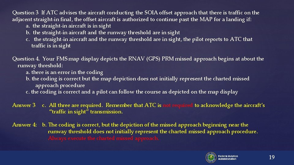Question 3 If ATC advises the aircraft conducting the SOIA offset approach that there