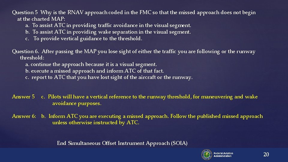 Question 5 Why is the RNAV approach coded in the FMC so that the