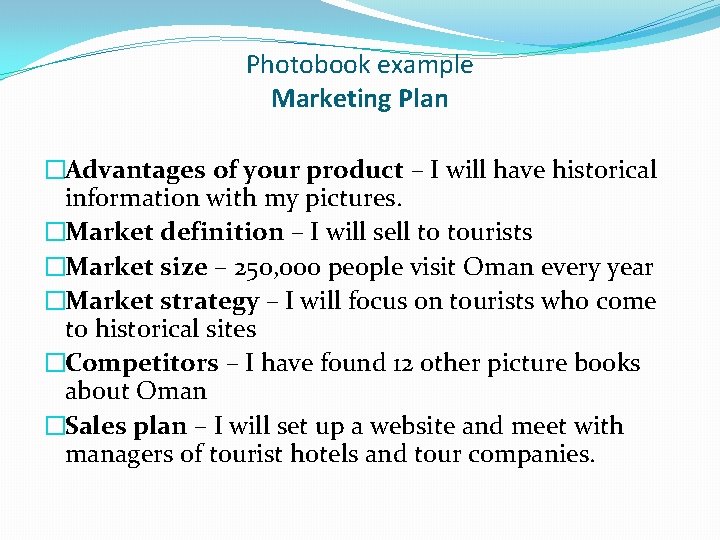 Photobook example Marketing Plan �Advantages of your product – I will have historical information