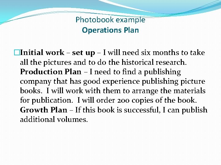 Photobook example Operations Plan �Initial work – set up – I will need six