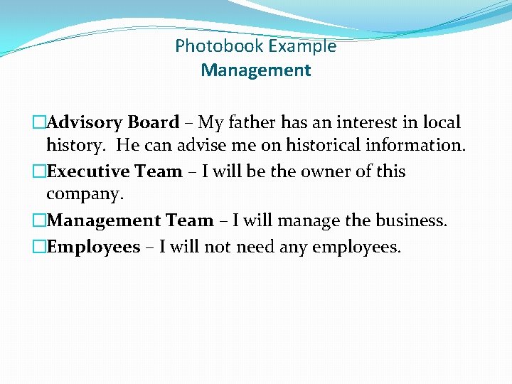 Photobook Example Management �Advisory Board – My father has an interest in local history.