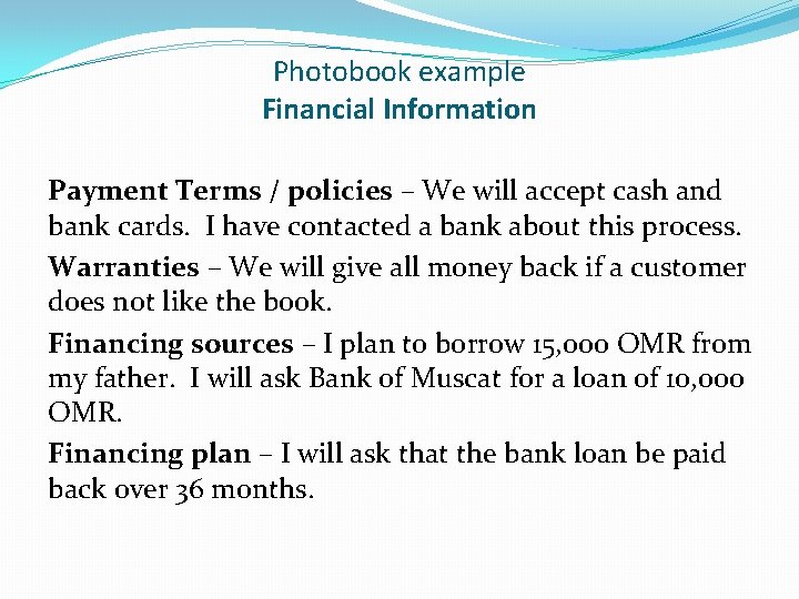 Photobook example Financial Information Payment Terms / policies – We will accept cash and