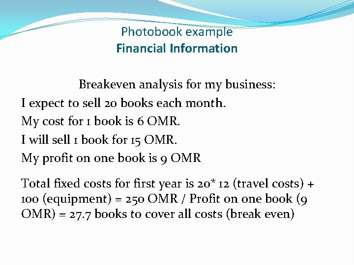 Photobook example Financial Information Breakeven analysis for my business: I expect to sell 20