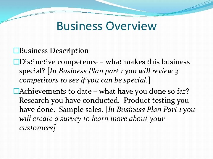 Business Overview �Business Description �Distinctive competence – what makes this business special? [In Business