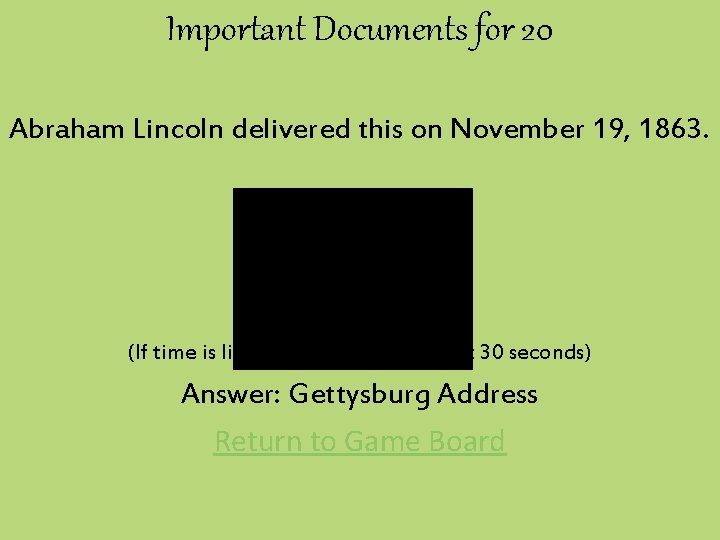 Important Documents for 20 Abraham Lincoln delivered this on November 19, 1863. (If time