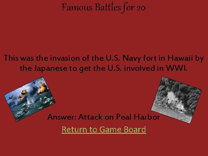 Famous Battles for 20 This was the invasion of the U. S. Navy fort