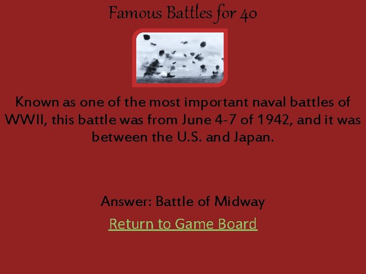 Famous Battles for 40 Known as one of the most important naval battles of