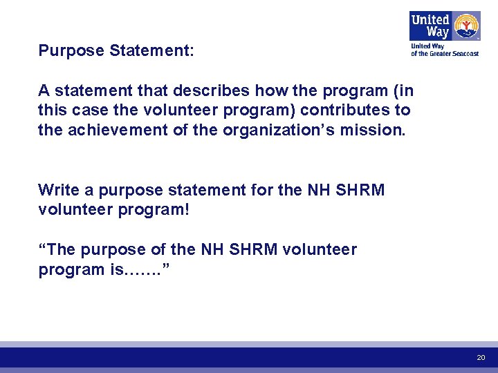 Purpose Statement: A statement that describes how the program (in this case the volunteer