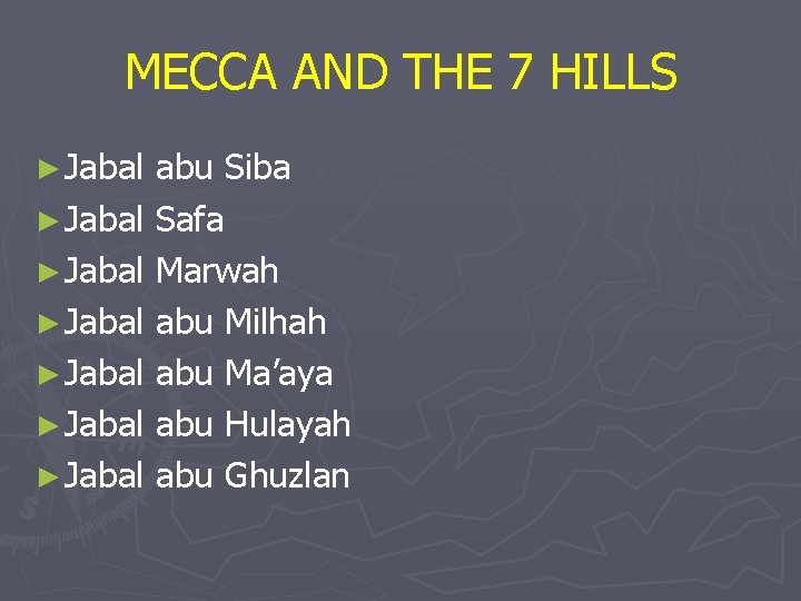 MECCA AND THE 7 HILLS ► Jabal abu Siba ► Jabal Safa ► Jabal