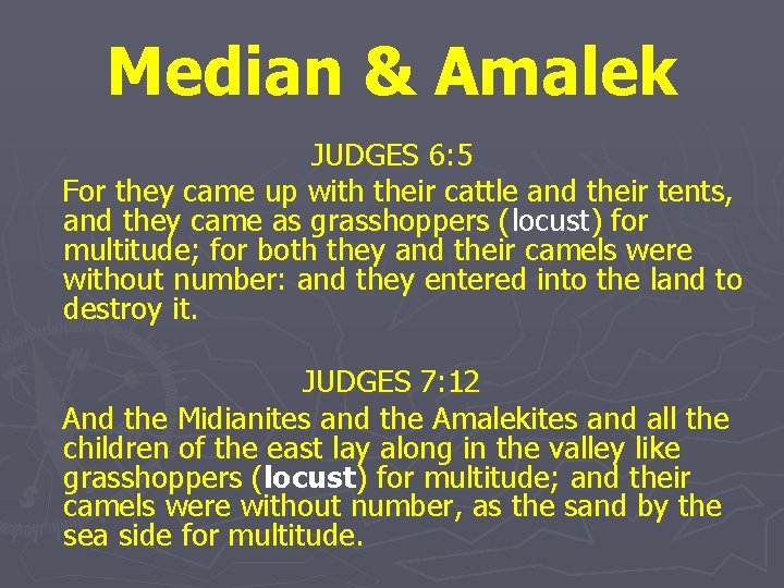 Median & Amalek JUDGES 6: 5 For they came up with their cattle and