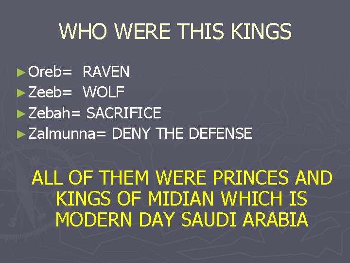 WHO WERE THIS KINGS ► Oreb= RAVEN ► Zeeb= WOLF ► Zebah= SACRIFICE ►