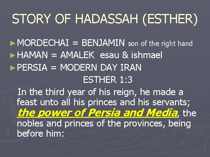 STORY OF HADASSAH (ESTHER) ► MORDECHAI = BENJAMIN son of the right hand ►