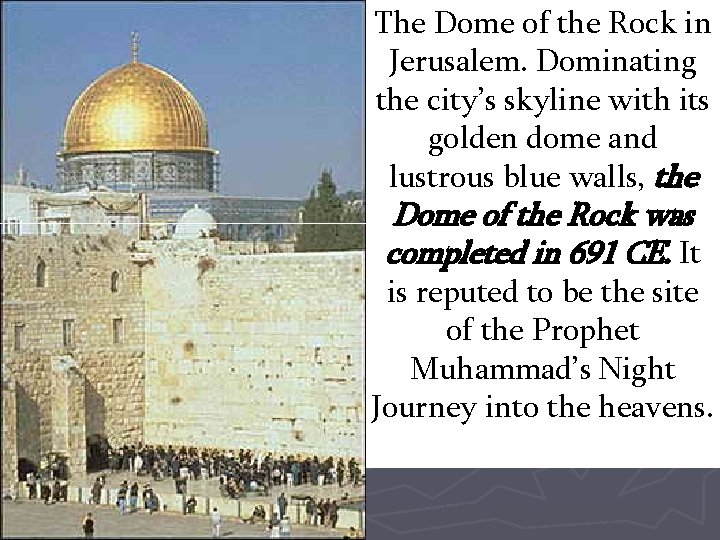 The Dome of the Rock in Jerusalem. Dominating the city’s skyline with its golden