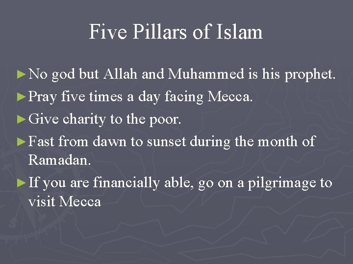 Five Pillars of Islam ► No god but Allah and Muhammed is his prophet.