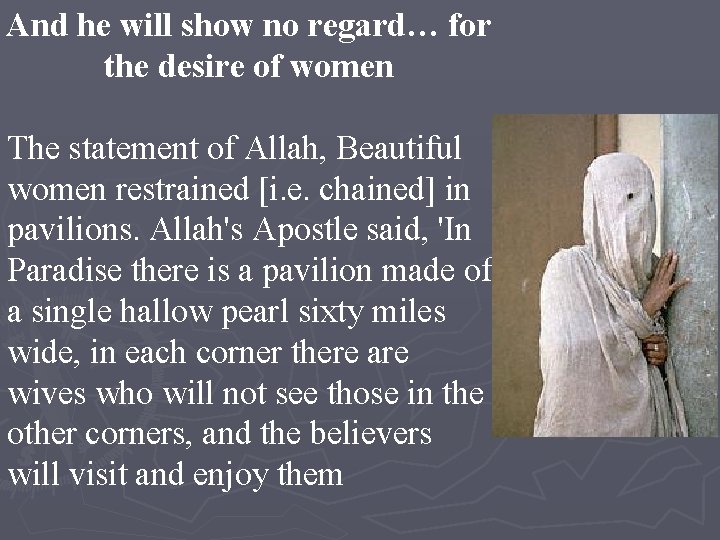 And he will show no regard… for the desire of women The statement of