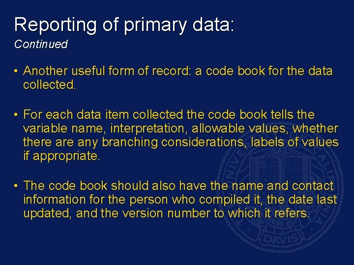 Reporting of primary data: Continued • Another useful form of record: a code book