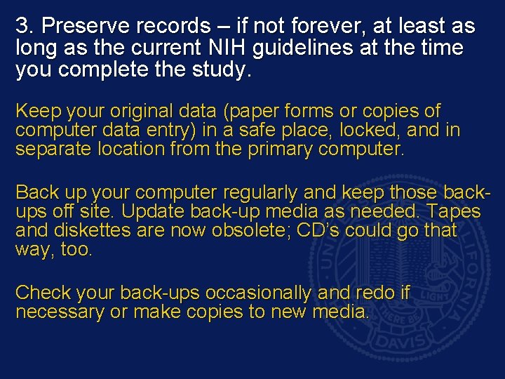 3. Preserve records – if not forever, at least as long as the current