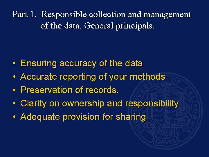 Part 1. Responsible collection and management of the data. General principals. • • •