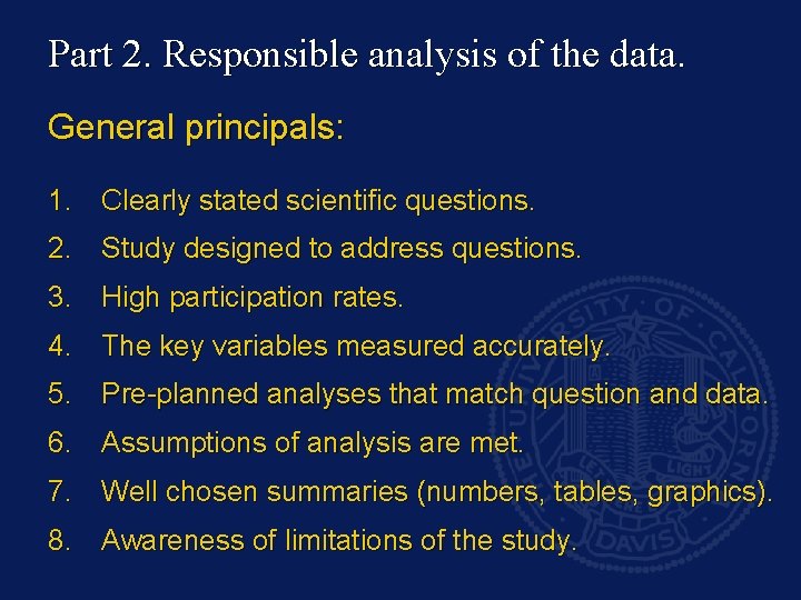 Part 2. Responsible analysis of the data. General principals: 1. Clearly stated scientific questions.