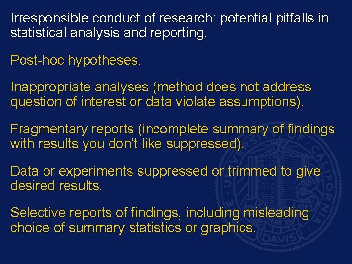 Irresponsible conduct of research: potential pitfalls in statistical analysis and reporting. Post-hoc hypotheses. Inappropriate