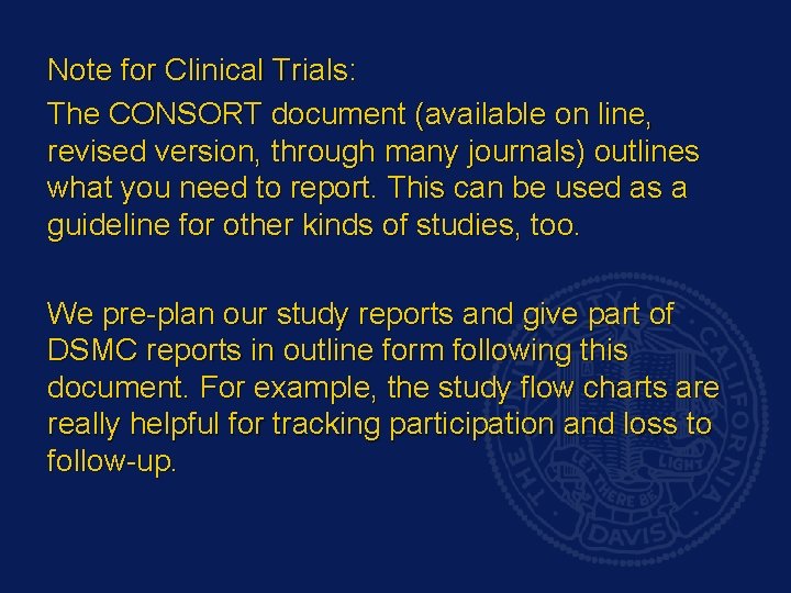 Note for Clinical Trials: The CONSORT document (available on line, revised version, through many