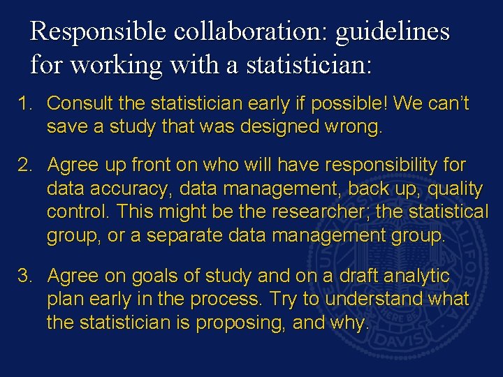 Responsible collaboration: guidelines for working with a statistician: 1. Consult the statistician early if