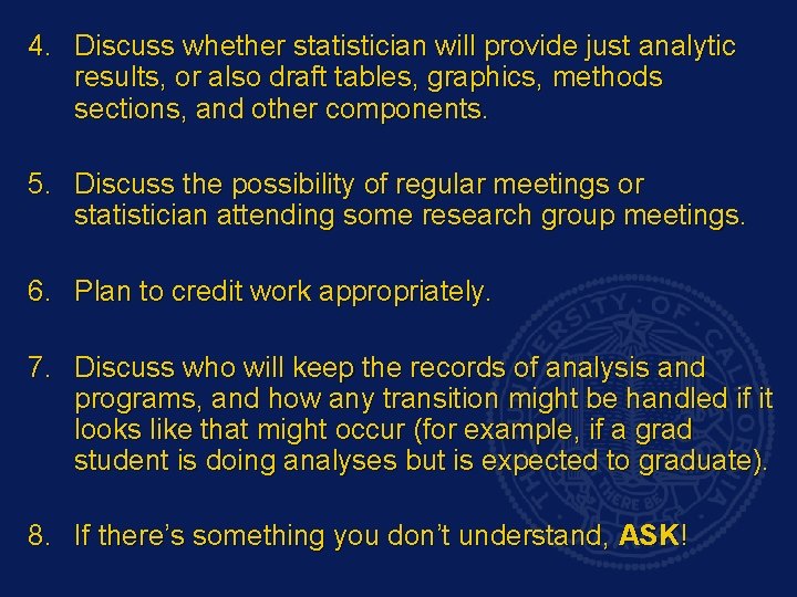 4. Discuss whether statistician will provide just analytic results, or also draft tables, graphics,