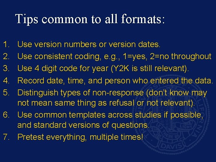 Tips common to all formats: 1. 2. 3. 4. 5. Use version numbers or