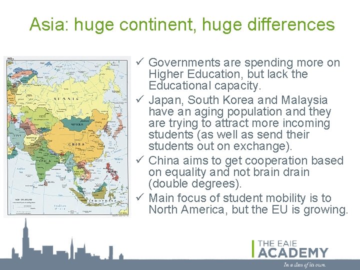 Asia: huge continent, huge differences ü Governments are spending more on Higher Education, but
