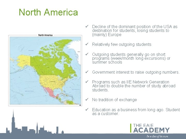 North America ü Decline of the dominant position of the USA as destination for