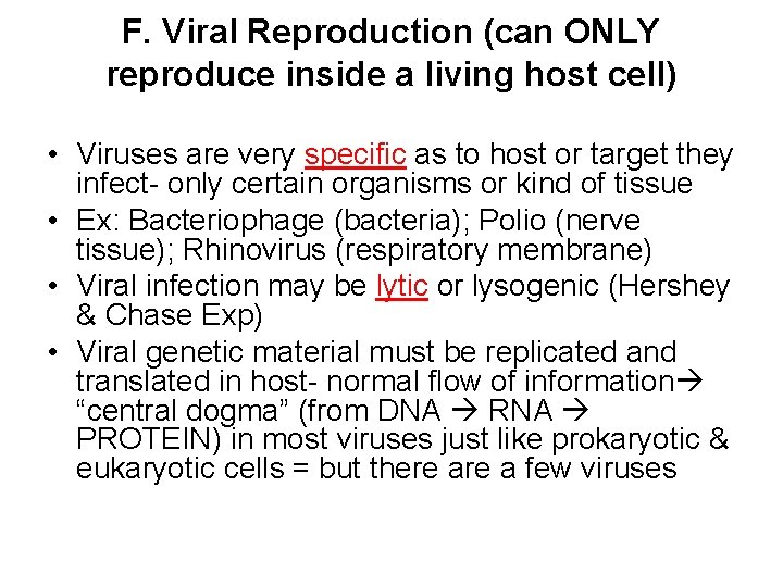 F. Viral Reproduction (can ONLY reproduce inside a living host cell) • Viruses are