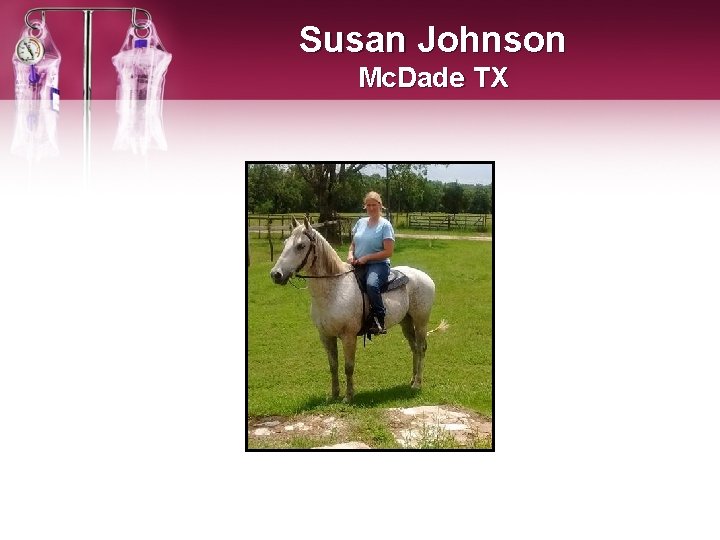 Susan Johnson Mc. Dade TX 